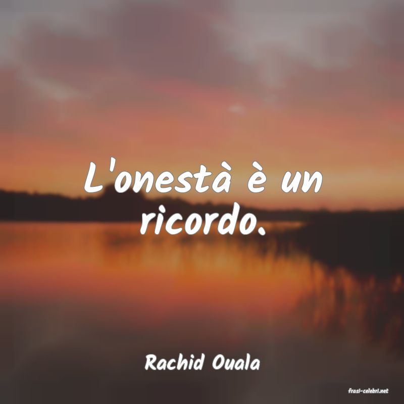 frasi di Rachid Ouala