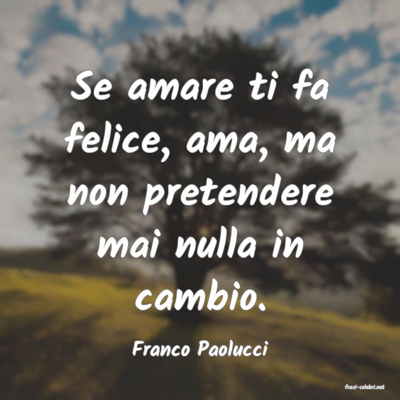 frasi di  Franco Paolucci
