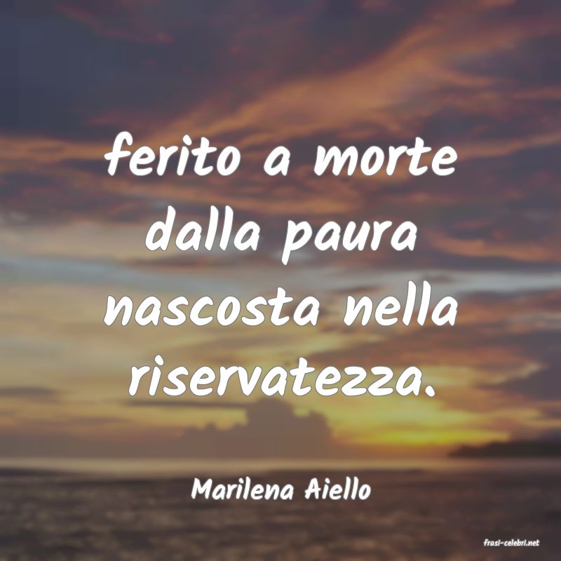frasi di  Marilena Aiello
