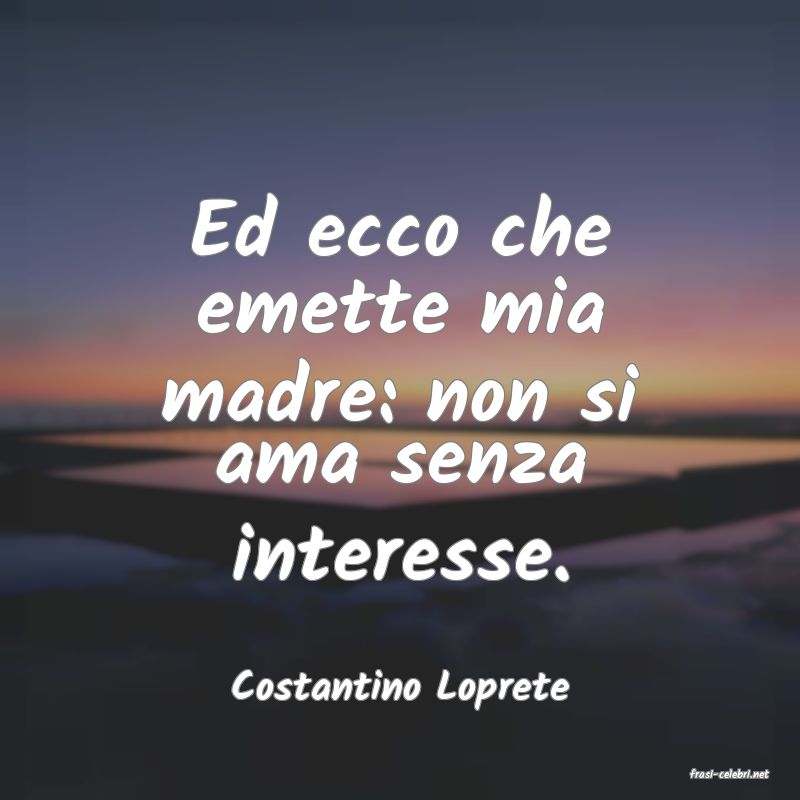 frasi di  Costantino Loprete
