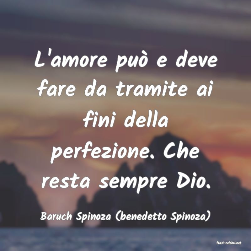 frasi di  Baruch Spinoza (benedetto Spinoza)
