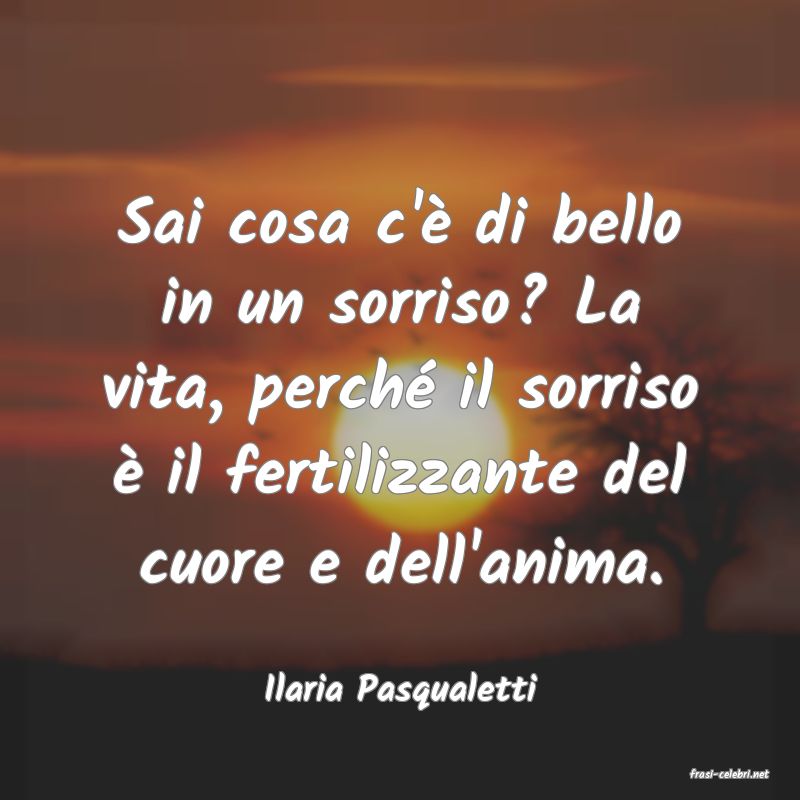 frasi di  Ilaria Pasqualetti
