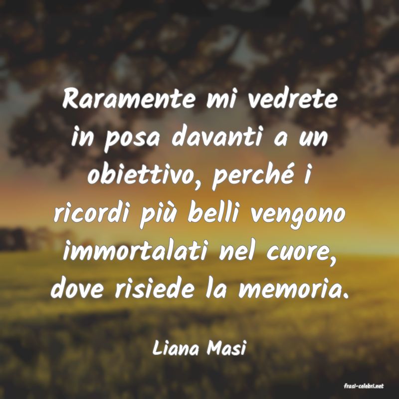 frasi di  Liana Masi

