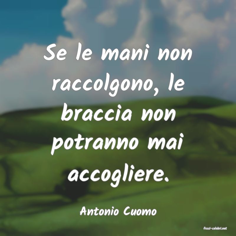 frasi di Antonio Cuomo