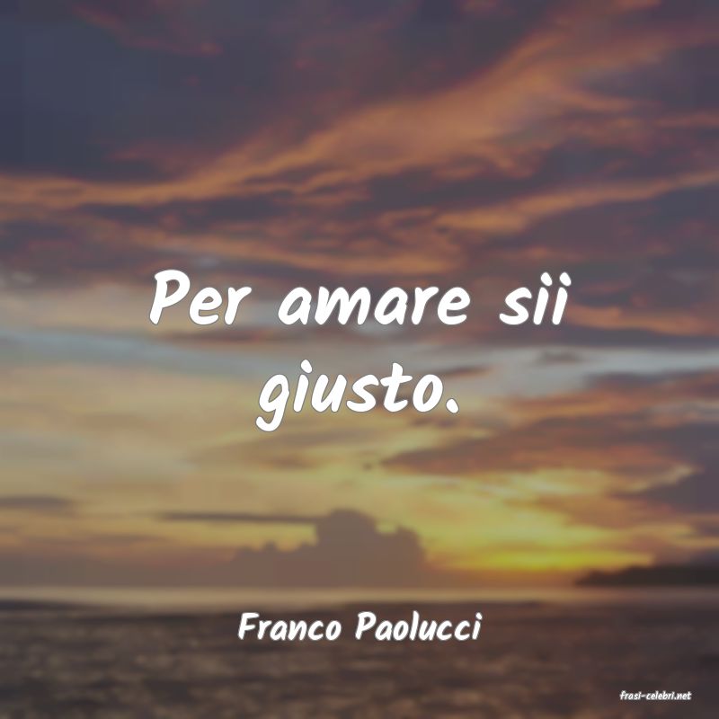 frasi di  Franco Paolucci
