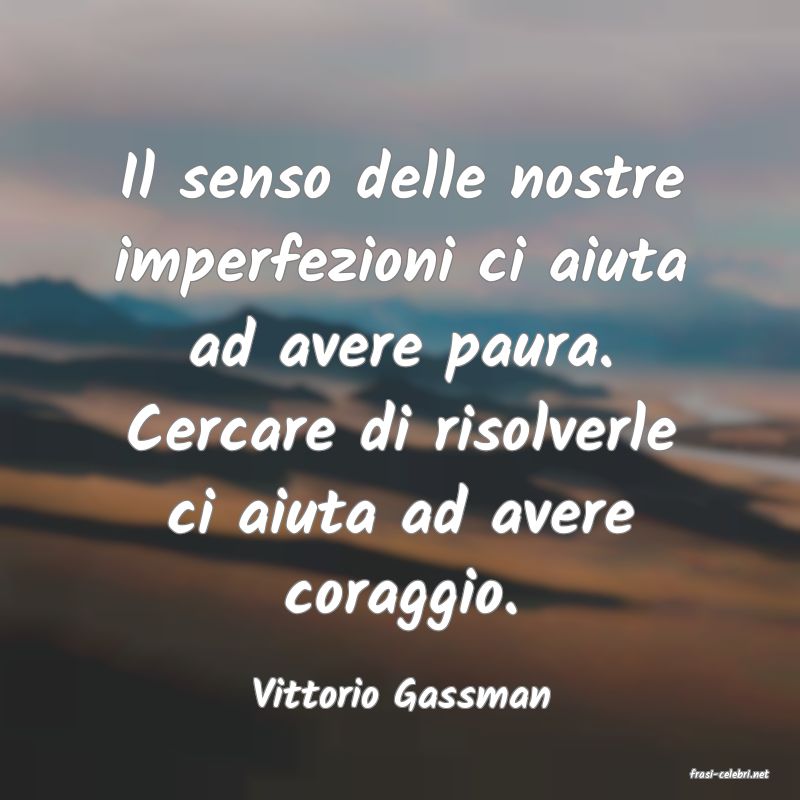 frasi di  Vittorio Gassman

