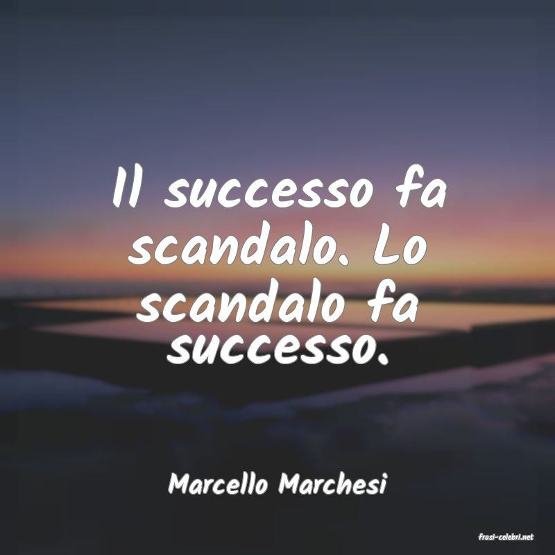 frasi di  Marcello Marchesi
