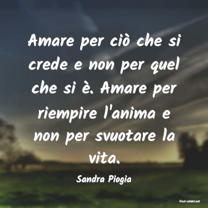 frasi di  Sandra Piogia
