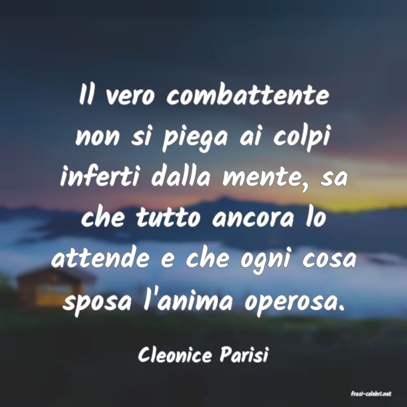 frasi di  Cleonice Parisi
