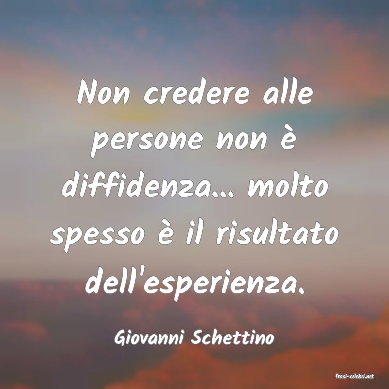 frasi di  Giovanni Schettino
