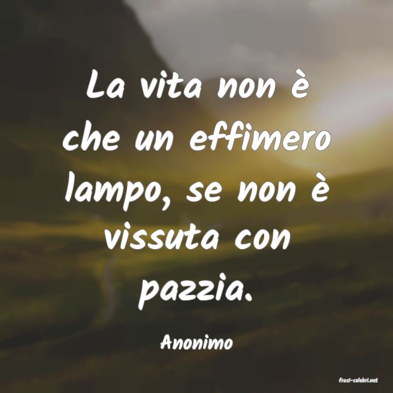 frasi di  Anonimo

