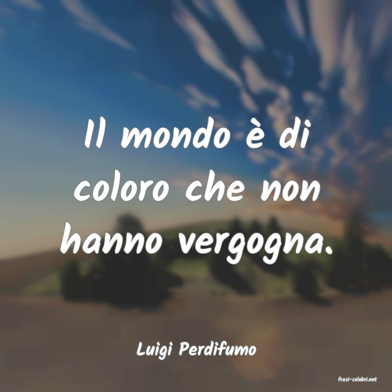 frasi di Luigi Perdifumo