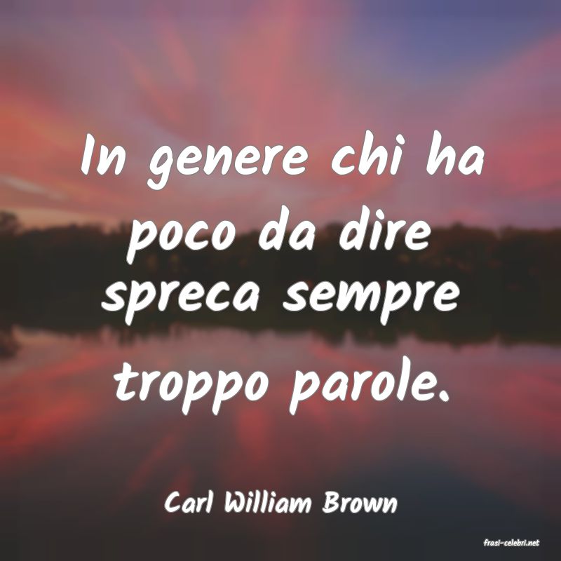 frasi di Carl William Brown