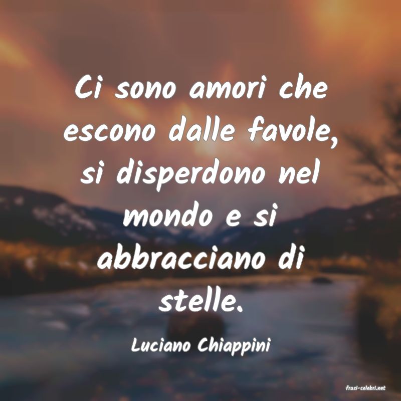 frasi di  Luciano Chiappini
