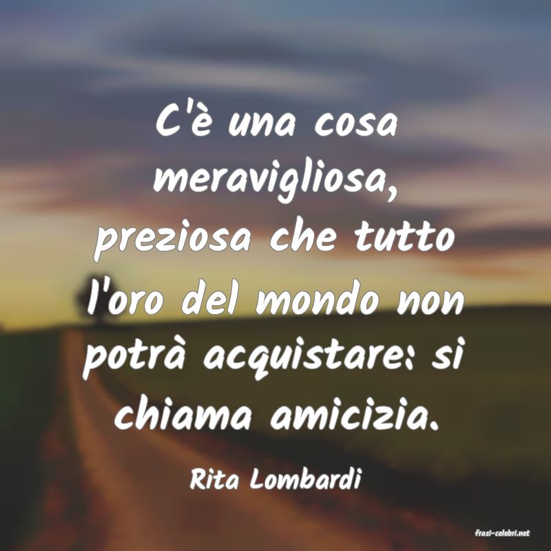 frasi di  Rita Lombardi

