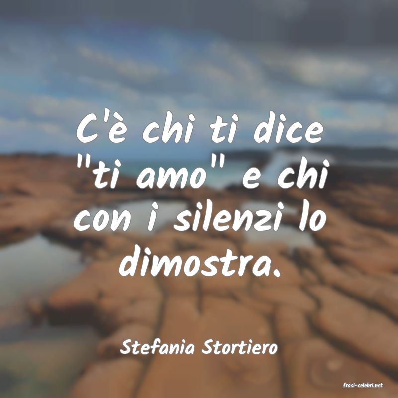 frasi di  Stefania Stortiero
