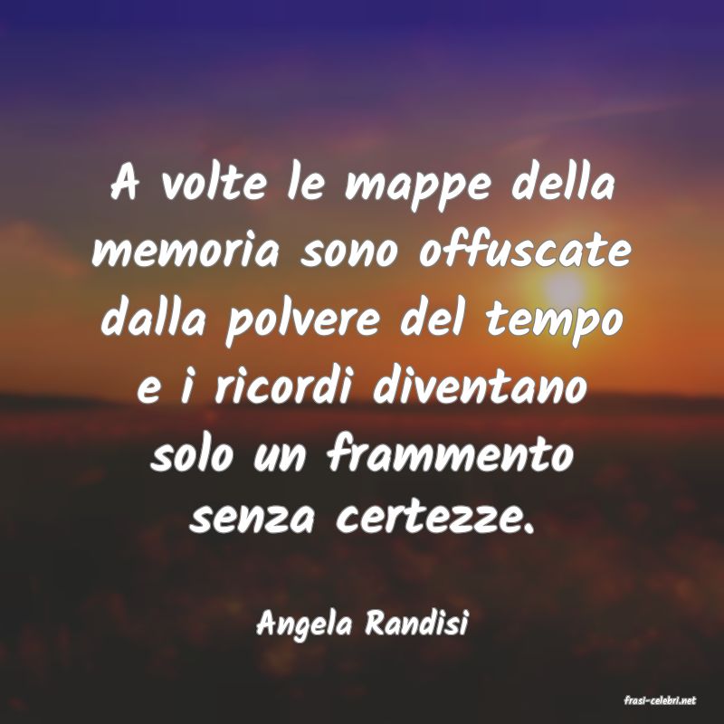 frasi di  Angela Randisi
