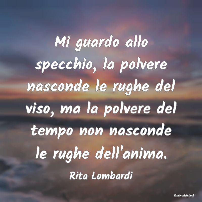 frasi di  Rita Lombardi
