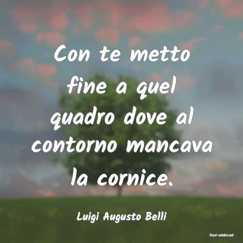 frasi di Luigi Augusto Belli