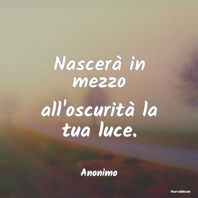 frasi di  Anonimo

