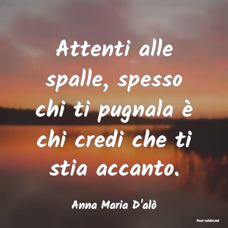 frasi di Anna Maria D'al