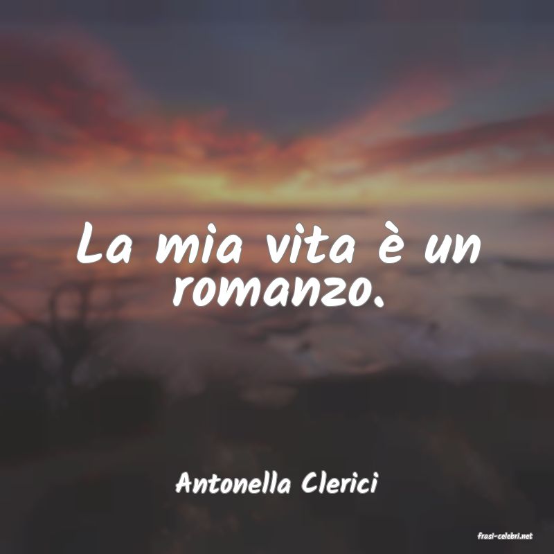 frasi di  Antonella Clerici
