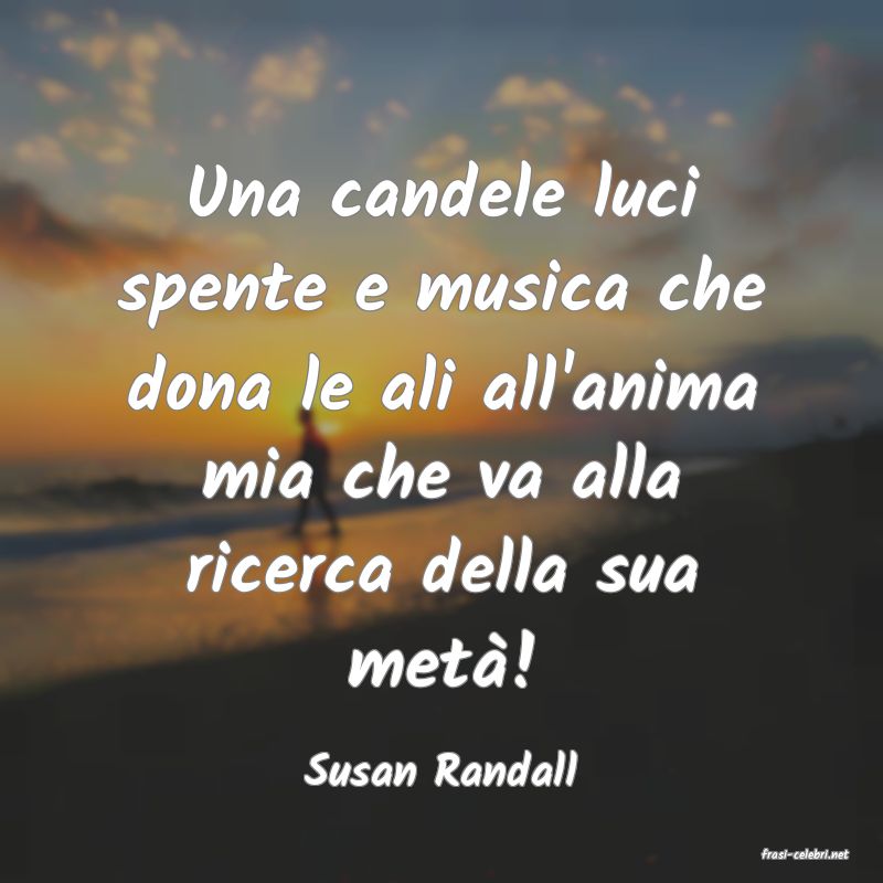 frasi di  Susan Randall
