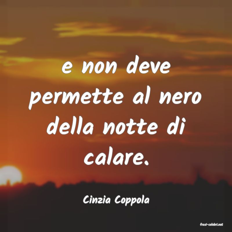 frasi di  Cinzia Coppola
