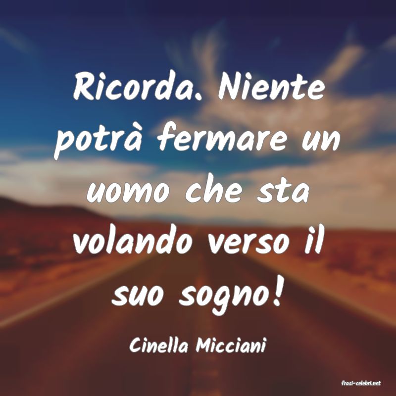 frasi di  Cinella Micciani
