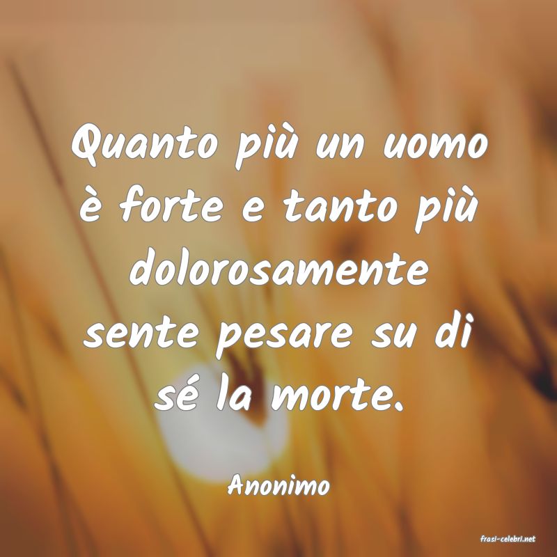 frasi di  Anonimo
