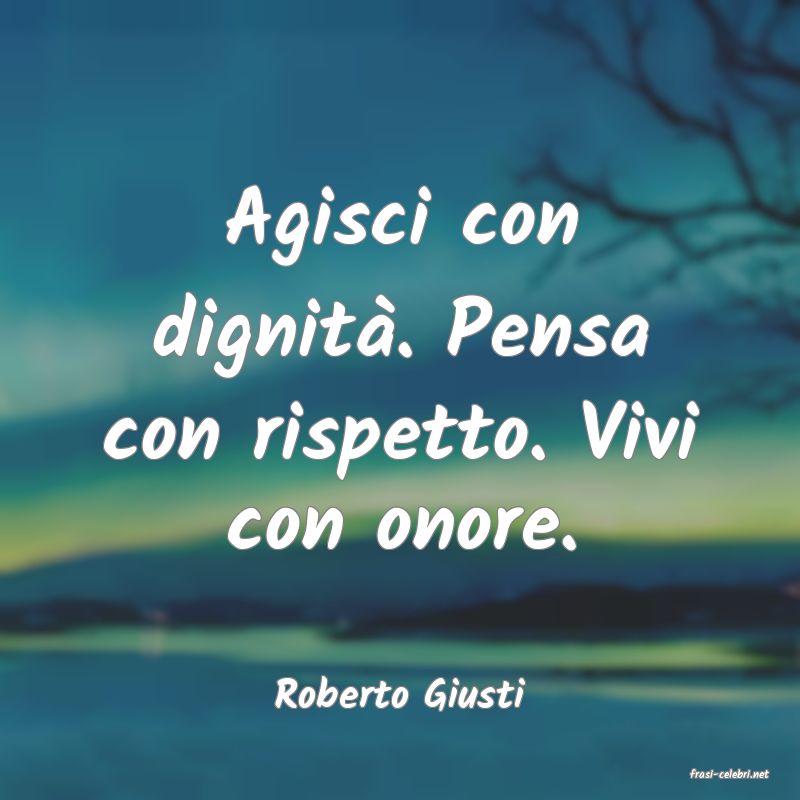 frasi di  Roberto Giusti
