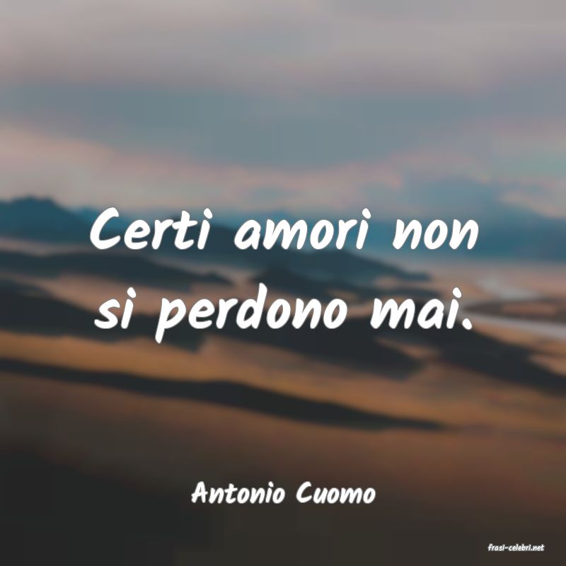 frasi di  Antonio Cuomo
