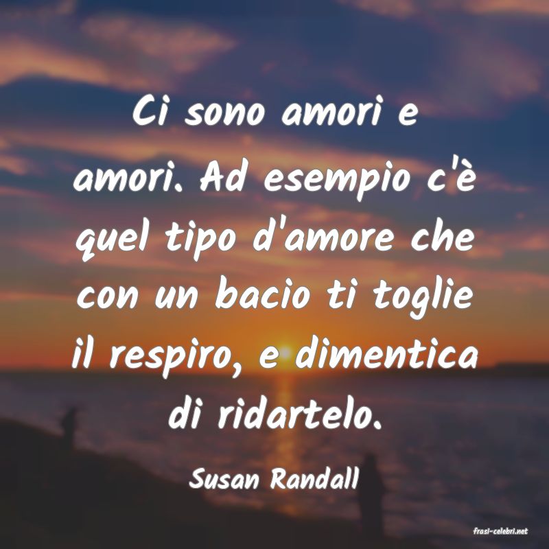 frasi di  Susan Randall
