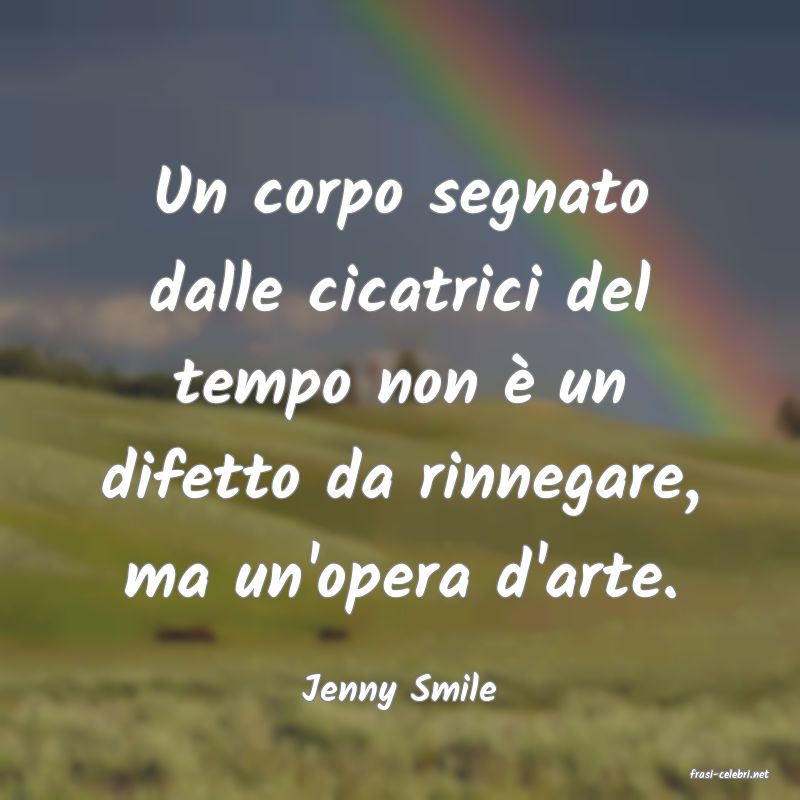 frasi di  Jenny Smile
