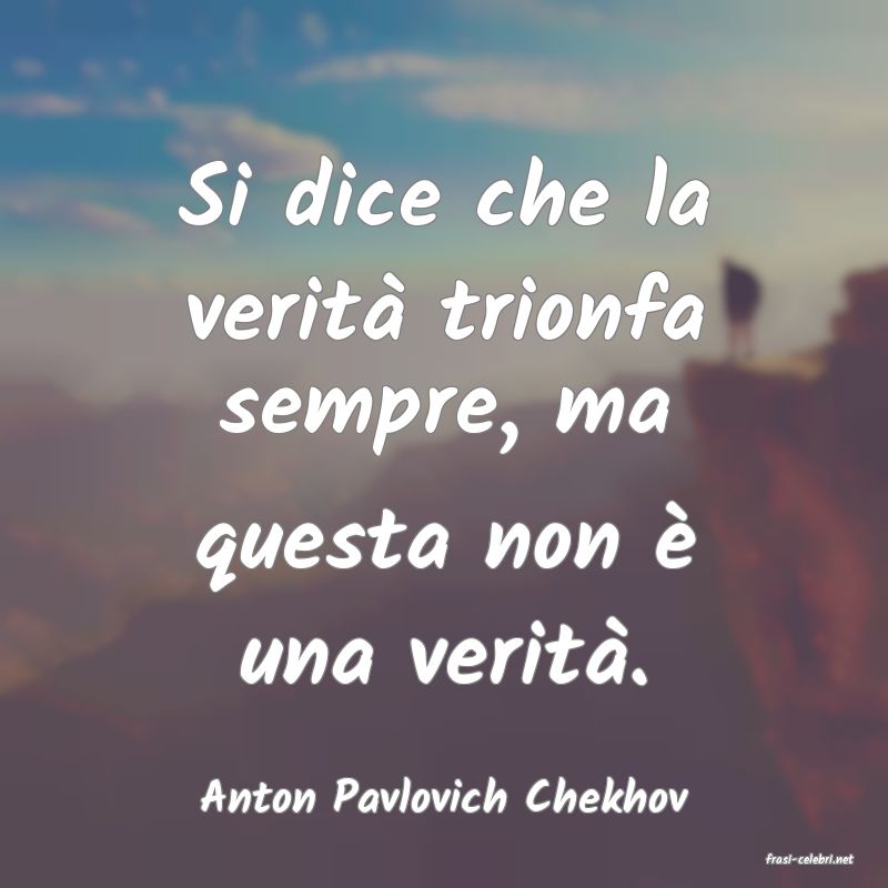 frasi di Anton Pavlovich Chekhov