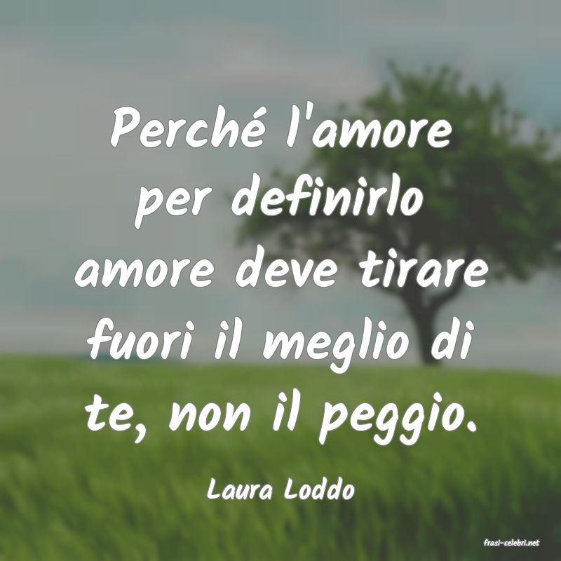 frasi di  Laura Loddo
