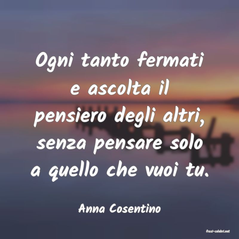 frasi di  Anna Cosentino
