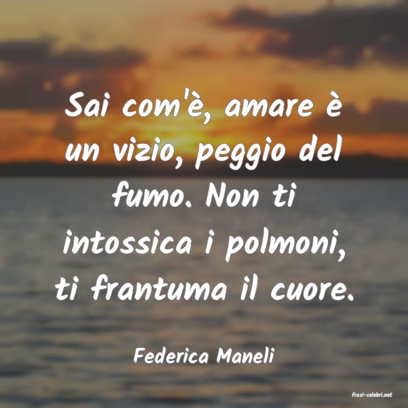 frasi di  Federica Maneli
