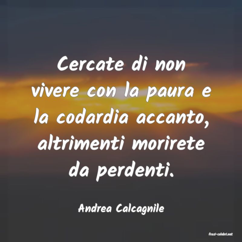 frasi di  Andrea Calcagnile
