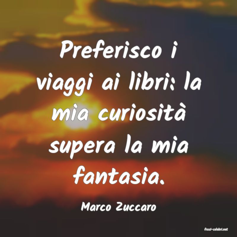 frasi di  Marco Zuccaro
