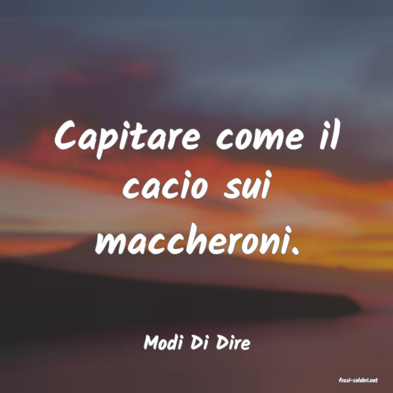 frasi di  Modi Di Dire
