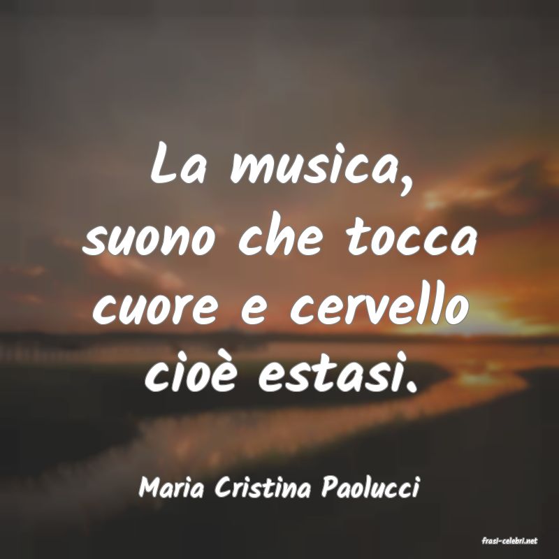 frasi di  Maria Cristina Paolucci
