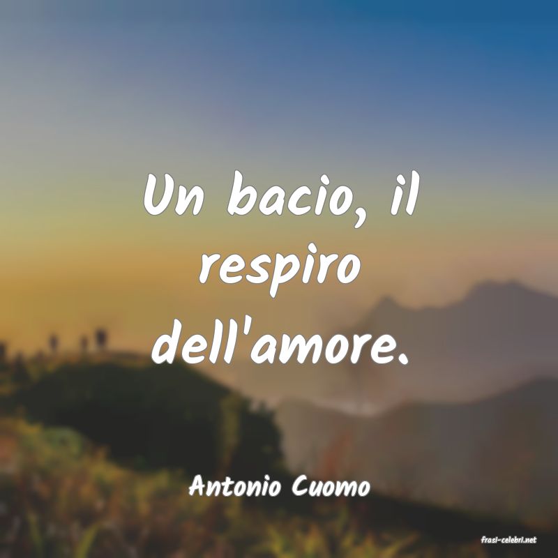 frasi di  Antonio Cuomo
