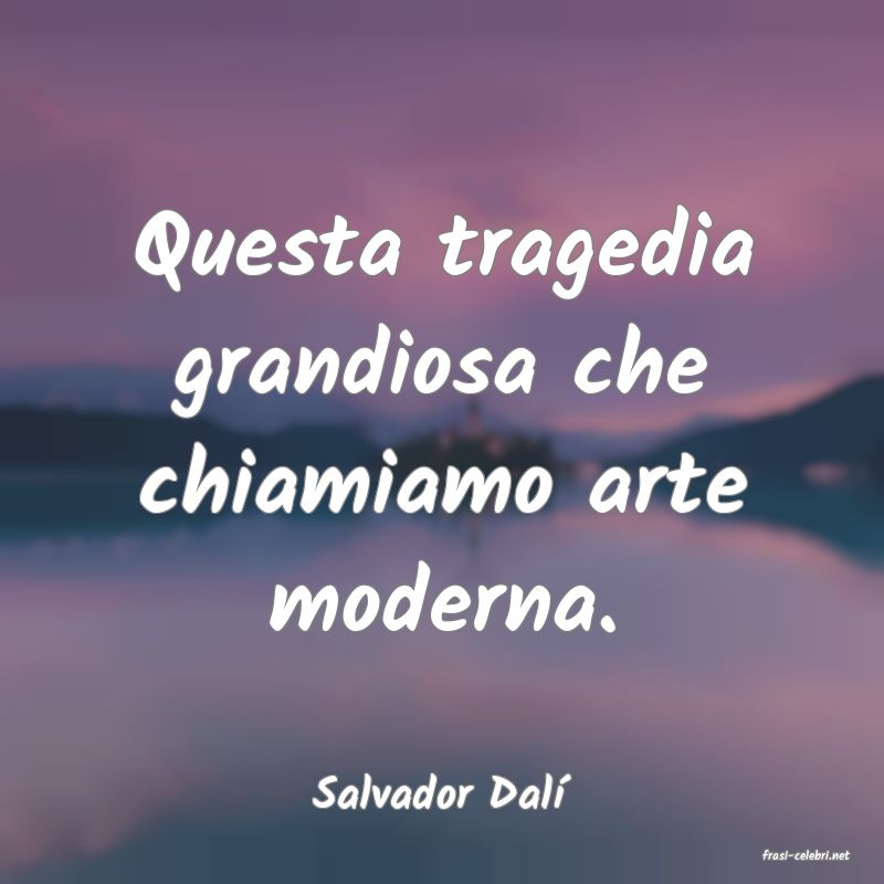 frasi di Salvador Dal�