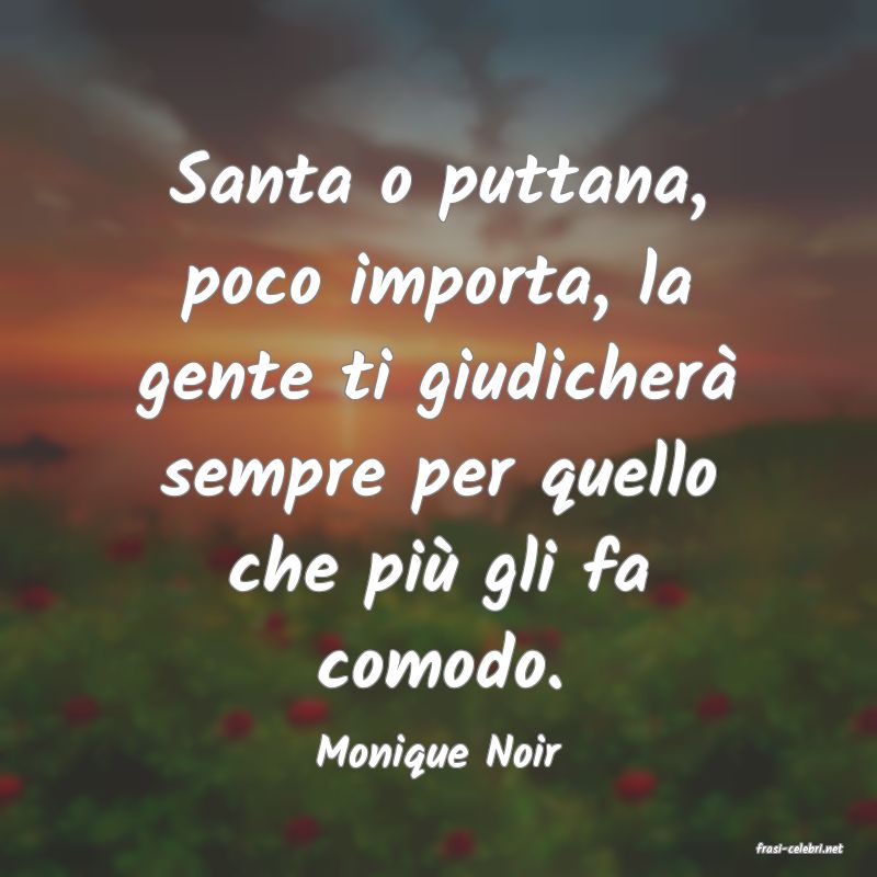 frasi di  Monique Noir

