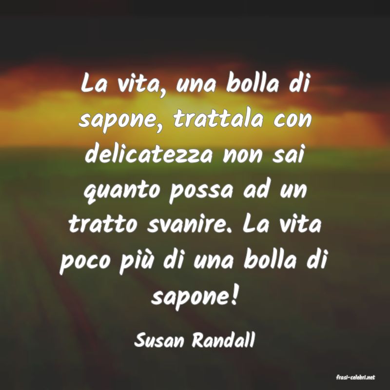 frasi di  Susan Randall
