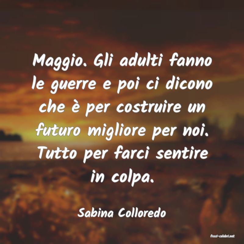 frasi di  Sabina Colloredo

