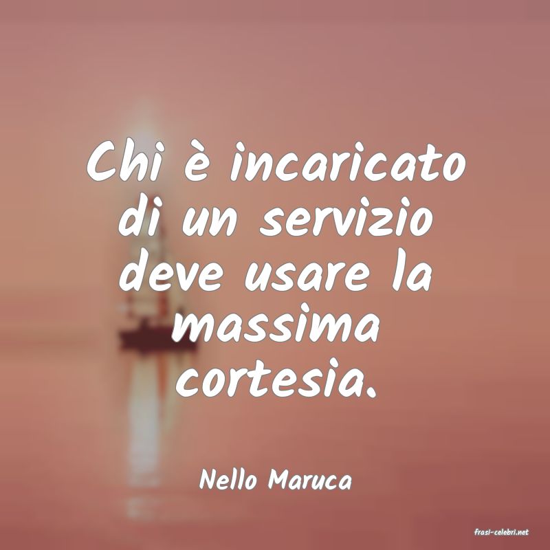 frasi di  Nello Maruca
