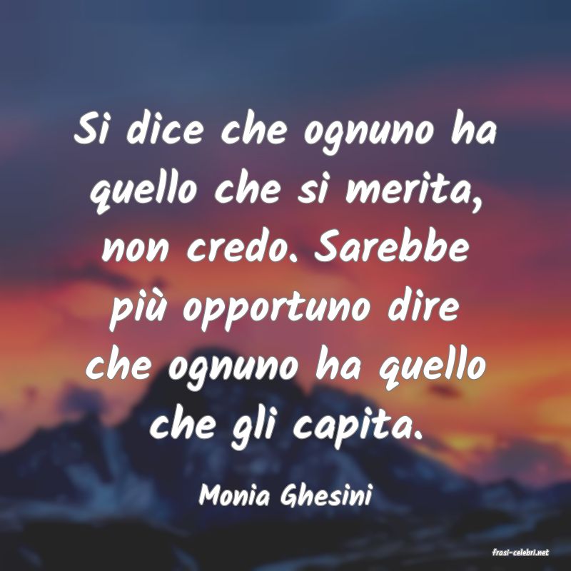 frasi di  Monia Ghesini
