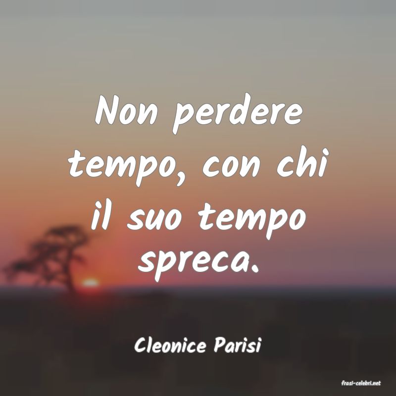 frasi di  Cleonice Parisi
